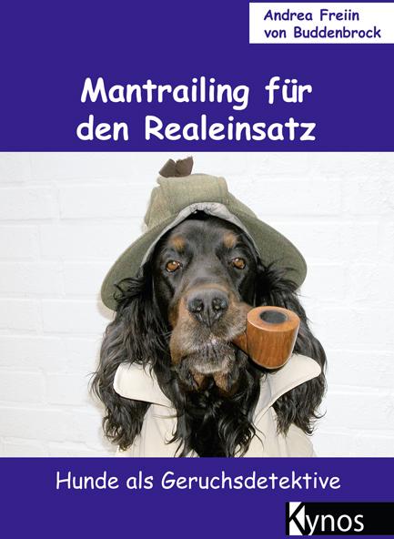 Produktbild Mantrailing für den Realeinsatz (Deutsch, Andrea Freiin von Buddenbrock, Andrea von Buddenbrock)