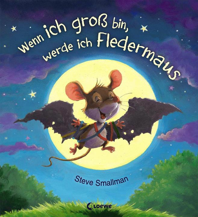 Produktbild Wenn ich gross bin, werde ich Fledermaus (Deutsch, Steve Smallman, Loewe Vorlesebücher, Mareike Schlensog, 2015)