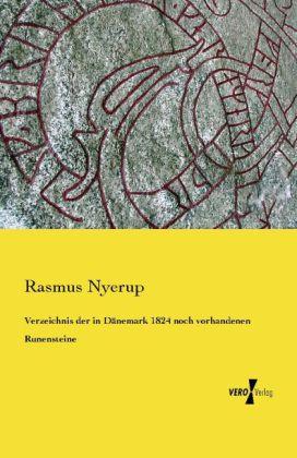 Produktbild Verzeichnis der in Dänemark 1824 noch vorhandenen Runensteine (Rasmus Nyerup, 2014)