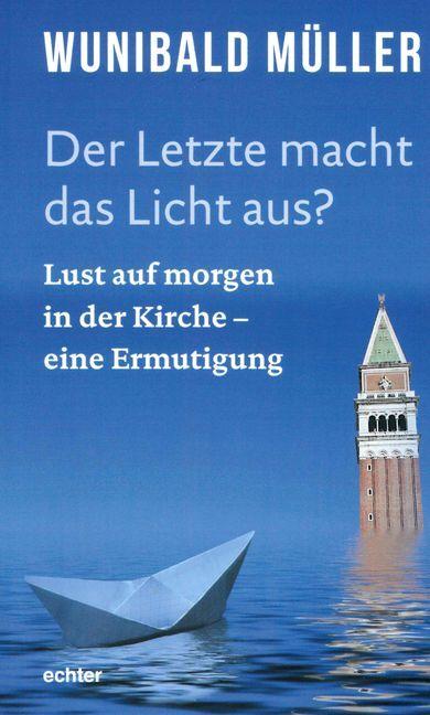 Actual product image Der Letzte macht das Licht aus? (German, Wunibald, 2017)
