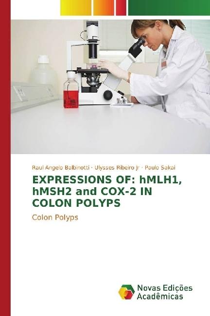 Actual product image EXPRESSIONS OF: hMLH1, hMSH2 and COX-2 IN COLON POLYPS (Raul Angelo Balbinotti, Ulysses Ribeiro, Paulo Sakai, 2017)