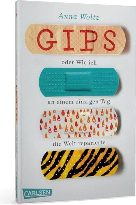 Actual product image Plaster or How I Fixed the World in a Single Day (Anna Woltz, German)