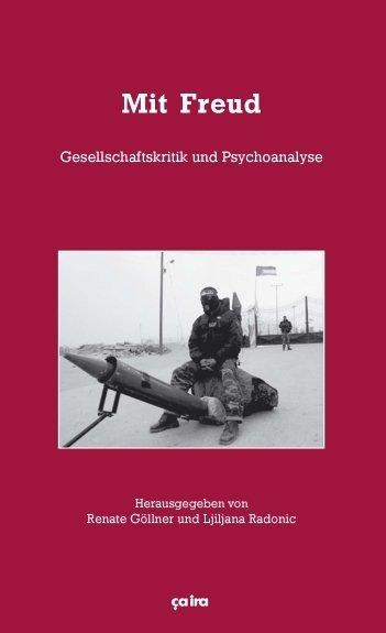 Mit Freud (German, Alex Gruber, Gerhard Scheit, Tjark Kunstreich, Ljiljana Radonic, Martin Dannecker, Renate Göllner, Natascha Wilting, Horst Pankow, 2007)