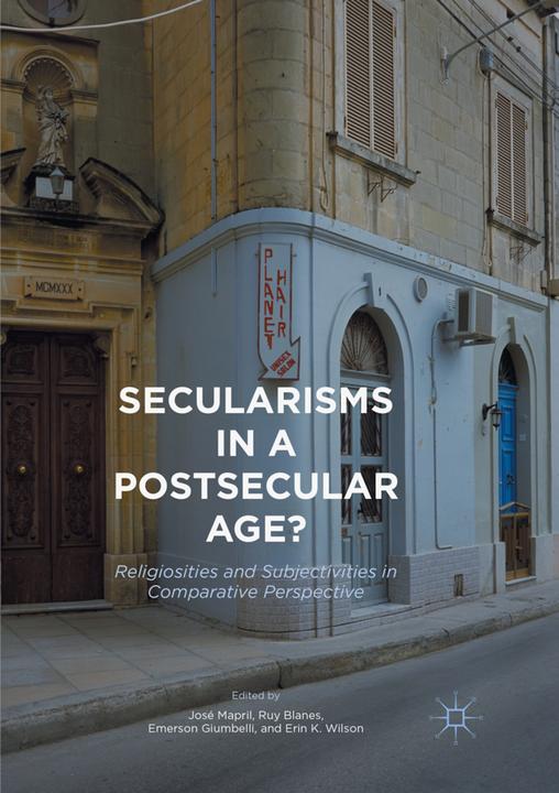 Actual product image Secularisms in a Postsecular Age? (Ruy Blanes, Erin K. Wilson, José Mapril, Emerson Giumbelli, 2018)