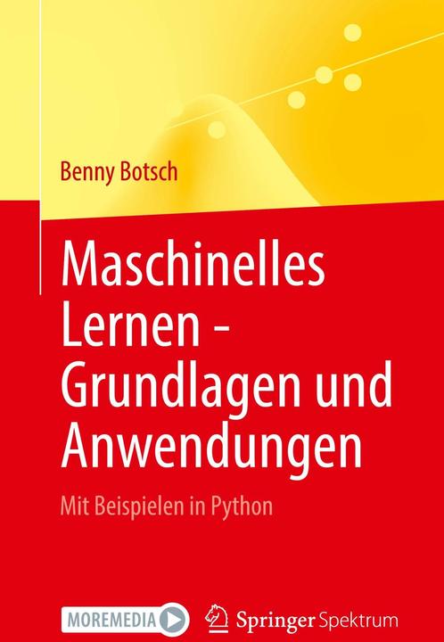 Produktbild Maschinelles Lernen - Grundlagen und Anwendungen (Deutsch, Benny Botsch, 2023)