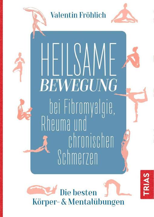 Produktbild Heilsame Bewegung bei Fibromyalgie, Rheuma und chronischen Schmerzen (Deutsch, Valentin Fröhlich, 2021)