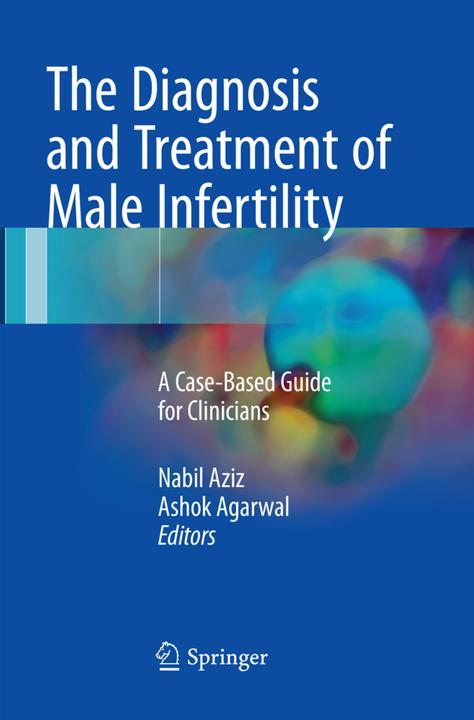 Produktbild The Diagnosis and Treatment of Male Infertility (Ashok Agarwal, Nabil Aziz, 2018)