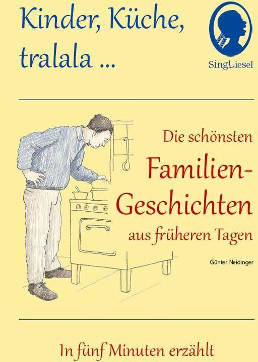 Immagine prodotto Kinder, Küche, tralala, Die schönsten Familien-Geschichten aus früheren Tagen für Senioren mit (Tedesco, Günter Neidinger, 2014)