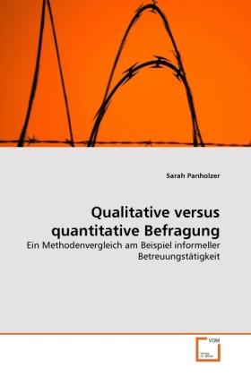 Produktbild Qualitative versus quantitative Befragung (Sarah Panholzer, 2011)