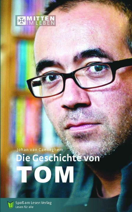 Die Geschichte von Tom (Deutsch, Johan van Caeneghem, Susanne Ganser, 2017)