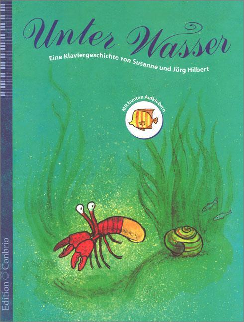 Produktbild Unter Wasser, Eine Klaviergeschichte (Deutsch, Jörg Hilbert, Susanne Hilbert, 2016)