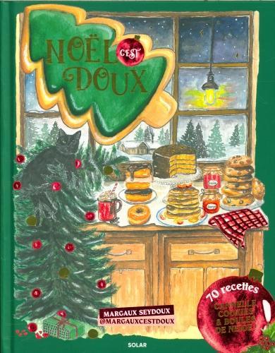 Produktbild Solar Noël, c'est doux : 70 recettes : cannelle, cookies & boules de neige (Französisch, Seydoux Margaux, 2024)