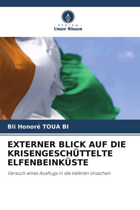 Actual product image Externer Blick Auf Die Krisengeschüttelte Elfenbeinküste (Bli Honoré Toua Bi, 2022)