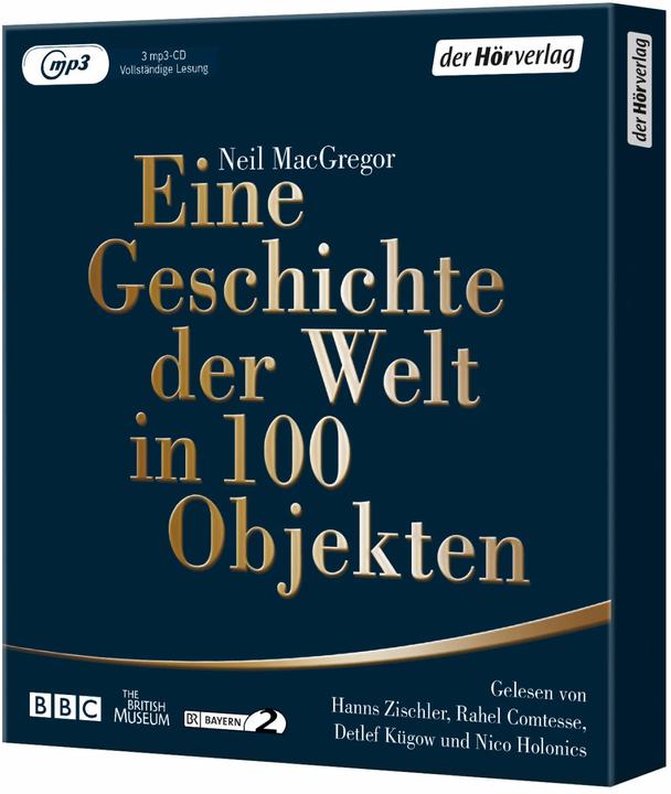 Produktbild Eine Geschichte der Welt in 100 Objekten (Neil MacGregor, Antonio Pellegrino, Waltraud Götting, Detlef Kügow-Klenz, Rahel Comtesse, Nico Holonics, Hanns Zischler, Deutsch)