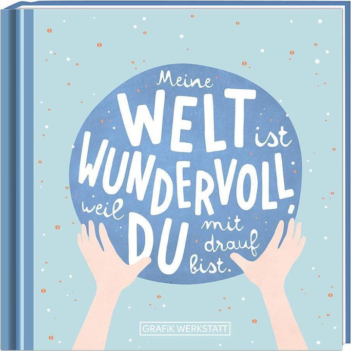Actual product image Meine Welt ist wundervoll (German, GRAFIK WERKSTATT The original, 2021)