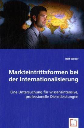 Produktbild Markteintrittsformen bei der Internationalisierung (Ralf Weber, 2008)