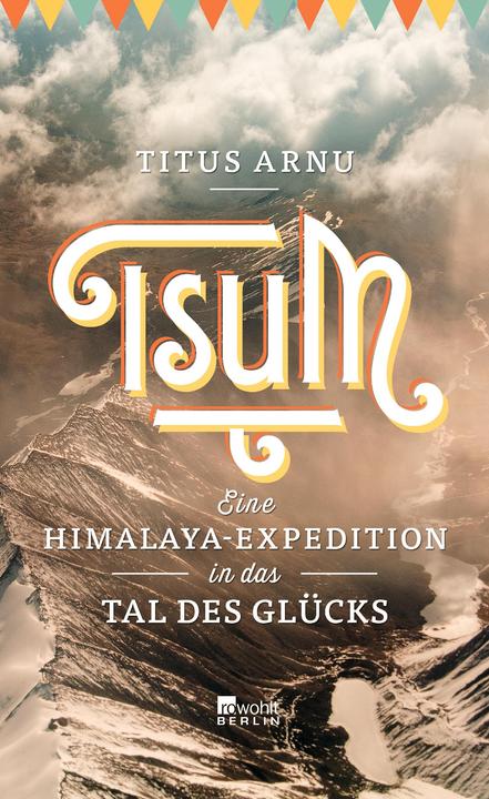 Produktbild Tsum - eine Himalaya-Expedition in das Tal des Glücks (Deutsch, Titus Arnu, 2017)