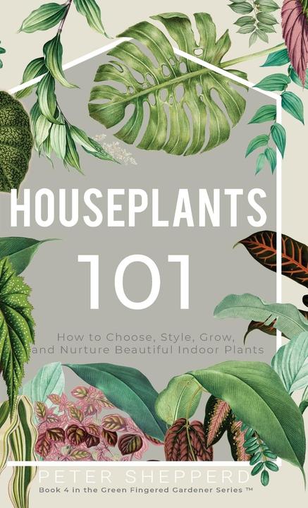 Houseplants 101 (Englisch, Peter Shepperd, 2020)