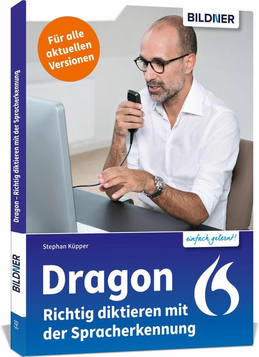 Produktbild Dragon - Richtig diktieren mit der Spracherkennung (Deutsch, Dr. Stephan Küpper, 2023)