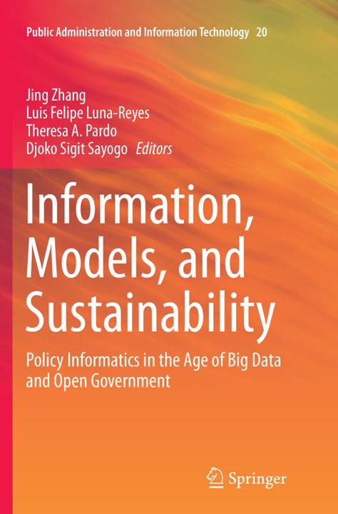 Produktbild Information, Models, and Sustainability (Theresa A. Pardo, Jing Zhang, Luis Felipe Luna-Reyes, Djoko Sigit Sayogo, 2018)