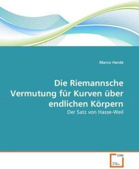 Produktbild Die Riemannsche Vermutung für Kurven über endlichen Körpern (Marco Harde, 2010)