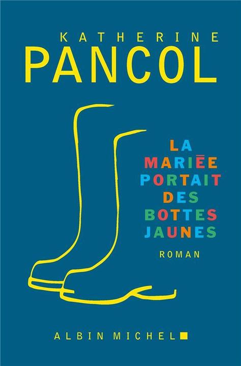 Image du produit Albin Michel La mariée portait des bottes jaunes (Français, Katherine Pancol, 2023)