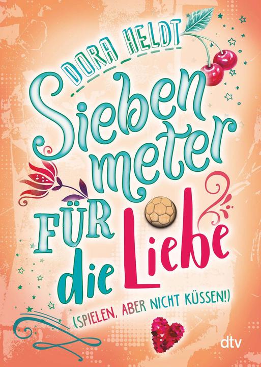 Produktbild Siebenmeter für die Liebe (spielen, aber nicht küssen!) (Deutsch, Dora Heldt, 2022)
