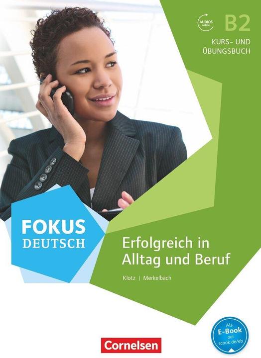 Immagine prodotto Erfolgreich in Alltag und Beruf B2. Fokus Deutsch. Kurs- u. Übungsbuch (Tedesco, Verena Klotz, 2016)