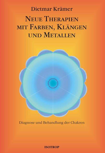 Produktbild Neue Therapien mit Farben, Klängen und Metallen (Deutsch, Dietmar Krämer, 2010)