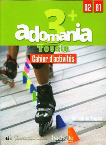 Immagine prodotto Adomania 3+ Tessin : cahier d'activités A2 B1 (Francese, Collettività, 2025)