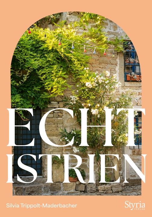Produktbild Echt Istrien (Deutsch, Silvia Trippolt-Maderbacher, 2025)