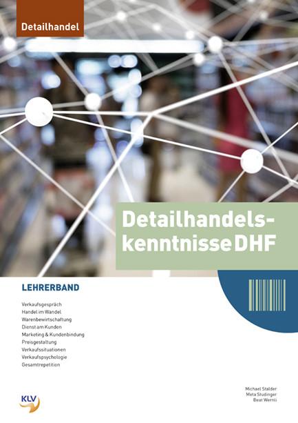 Detailhandelskenntnisse für Detailhandelsfachleute / Detailhandelskenntnisse DHF (German, Beat Wernli, 2021)