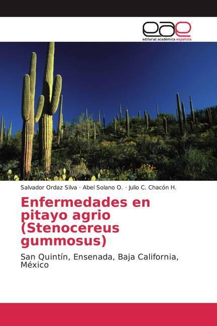 Immagine prodotto Enfermedades en pitayo agrio (Stenocereus gummosus) (Salvador Ordaz Silva, Julio C. Chacón H., Abel Solano O., 2019)