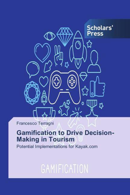 Produktbild Gamification to Drive Decision-Making in Tourism (Francesco Terragni, 2016)