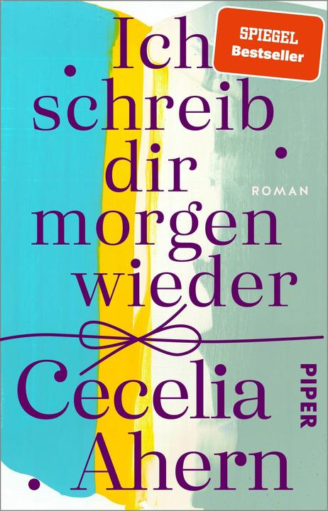 Produktbild Ich schreib dir morgen wieder (Deutsch, Cecelia Ahern, Christine Strüh, 2023)