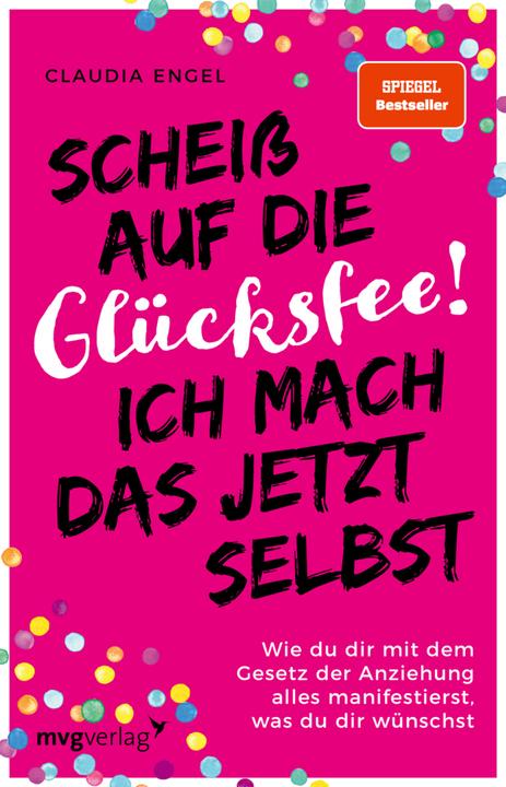 Produktbild Scheiss auf die Glücksfee! Ich mach das jetzt selbst (Deutsch, Claudia Engel, 2021)