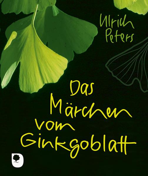 Produktbild Das Märchen vom Ginkgoblatt (Deutsch, Ulrich Peters, 2020)