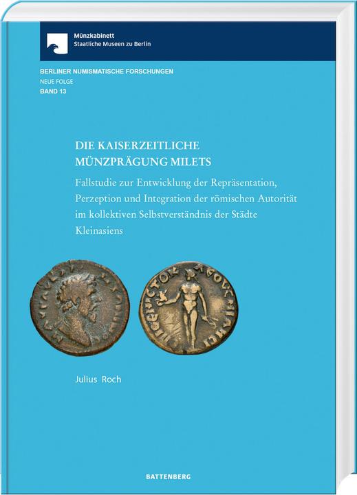 Roch:Die kaiserliche Münzprägung Milets (German, Bernhard Weisser, Coin Cabinet National Museums in Berlin, Julius Roch, 2023)
