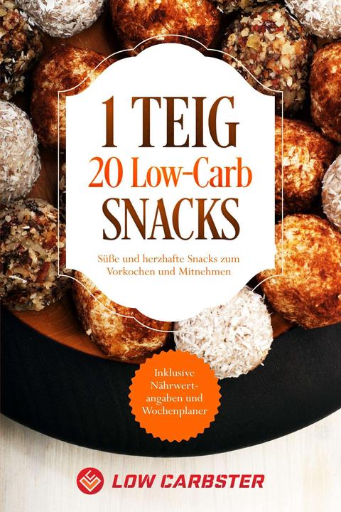 Actual product image 1 Teig 20 Low-Carb Snacks: Süsse und herzhafte Snacks zum Vorkochen und Mitnehmen - Inklusive Nä (German, Low carbster, 2024)
