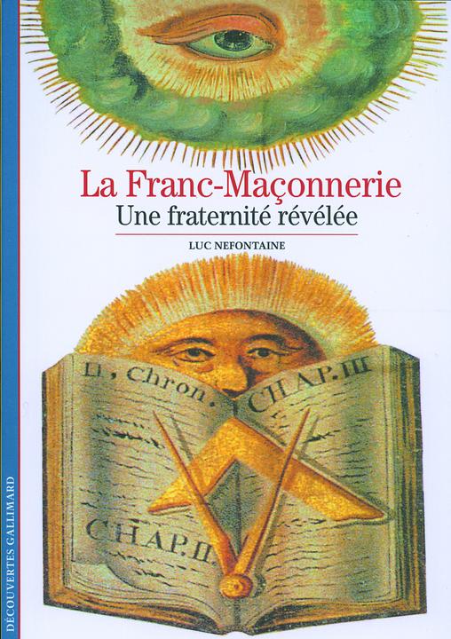 Produktbild La Franc-maçonnerie : une fraternité révélée (Französisch, Nefontaine Luc, 2008)