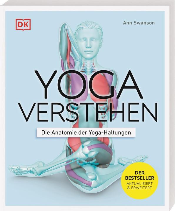Yoga verstehen - Die Anatomie der Yoga-Haltungen (Deutsch, Ann Swanson, 2024)