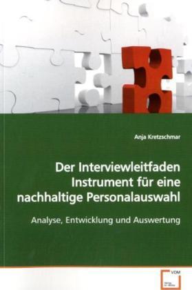 Produktbild Der Interviewleitfaden Instrument für eine nachhaltige Personalauswahl (Deutsch, Anja Kretzschmar, 2009)