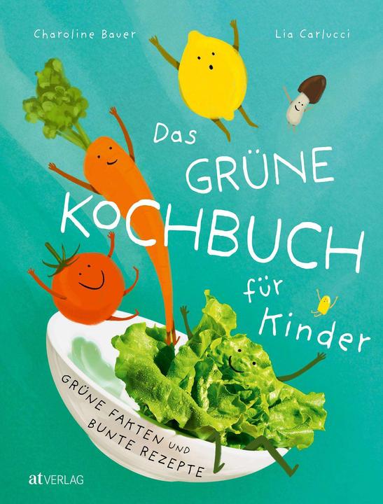 Image du produit Das grüne Kochbuch für Kinder (Allemand, Claudia Lieb, Lia Carlucci, Charoline Bauer, Jule Felice Frommelt, 2024)
