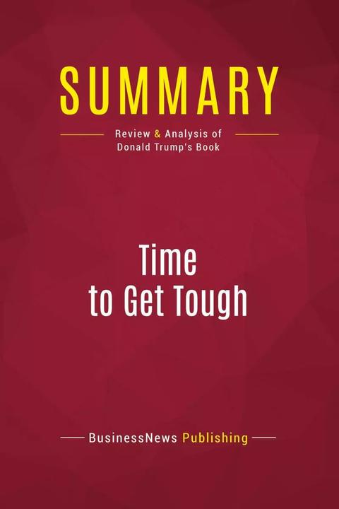 Image du produit Summary: Time to Get Tough (Anglais, Publication d'actualités commerciales, 2017)