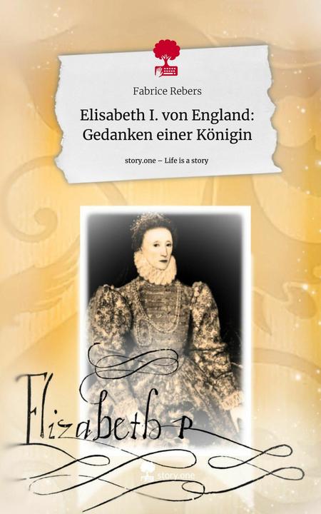 Image du produit Elisabeth I. von England: Gedanken einer Königin. Life is a Story - (Allemand, Fabrice Rebers, 2024)