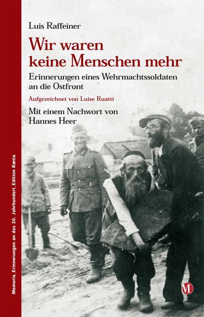 Produktbild Wir waren keine Menschen mehr (Deutsch, Luis Raffeiner, Thomas Hanifle, Hannes Heer, 2010)