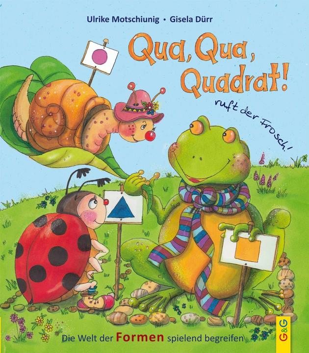 Produktbild Qua, Qua, Quadrat!, ruft der Frosch (Deutsch, Ulrike Motschiunig, Gisela Dürr, 2018)