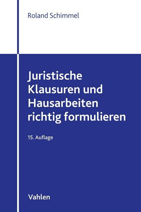 Immagine prodotto Juristische Klausuren und Hausarbeiten richtig formulieren (Tedesco, Roland Schimmel, 2022)