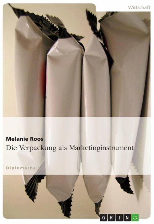 Produktbild Die Verpackung als Marketinginstrument (Deutsch, Melanie Roos, 2007)