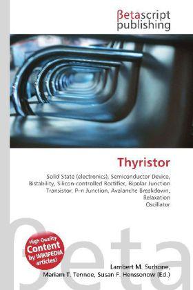 Produktbild Thyristor (Lambert M. Surhone, Miriam T. Timpledon, Susan F. Marseken, 2010)